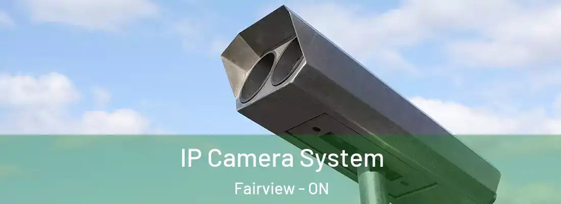  IP Camera System Fairview - ON