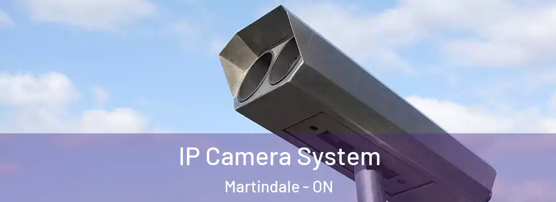  IP Camera System Martindale - ON
