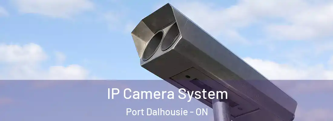  IP Camera System Port Dalhousie - ON
