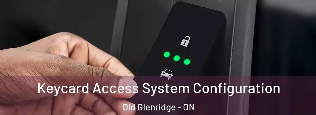  Keycard Access System Configuration Old Glenridge - ON