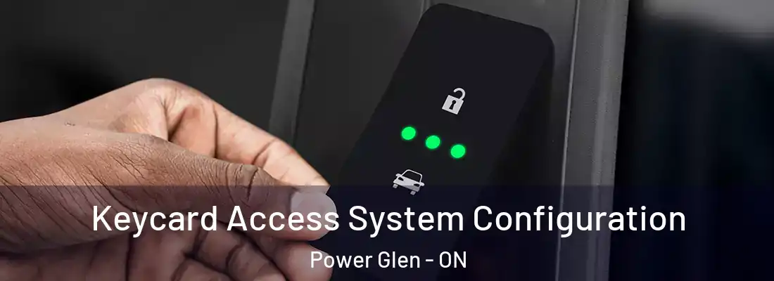  Keycard Access System Configuration Power Glen - ON