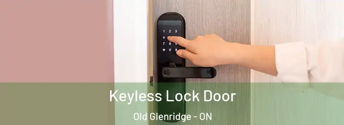  Keyless Lock Door Old Glenridge - ON