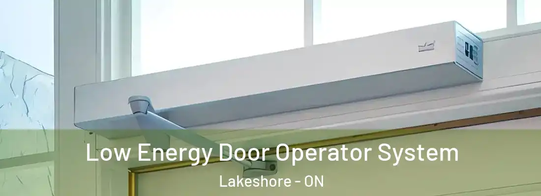  Low Energy Door Operator System Lakeshore - ON