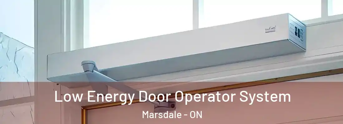  Low Energy Door Operator System Marsdale - ON