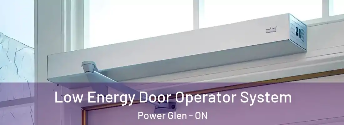 Low Energy Door Operator System Power Glen - ON