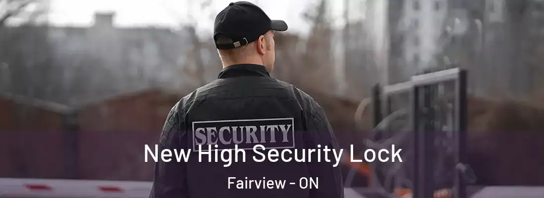  New High Security Lock Fairview - ON