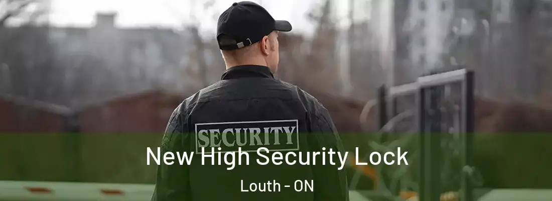  New High Security Lock Louth - ON