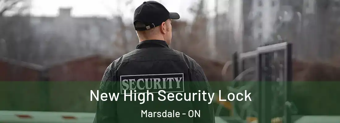  New High Security Lock Marsdale - ON
