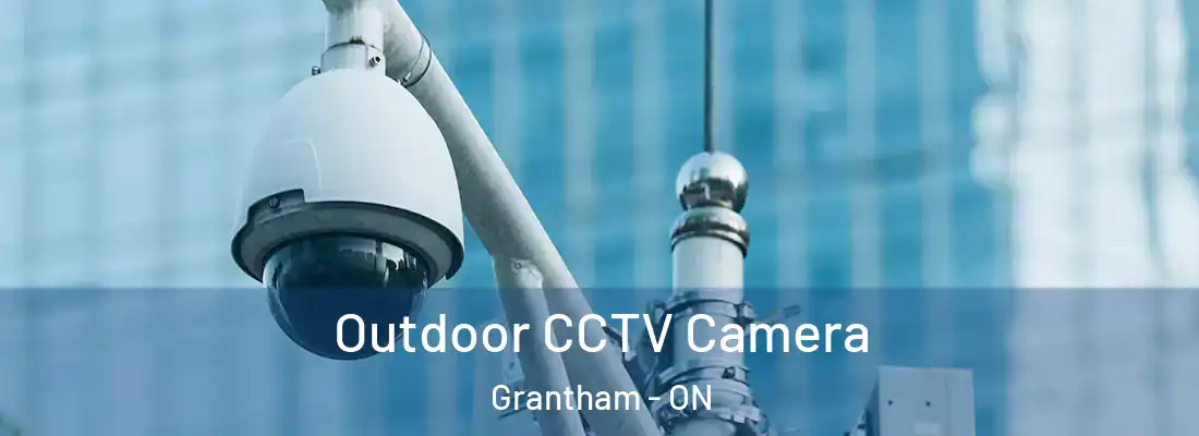  Outdoor CCTV Camera Grantham - ON