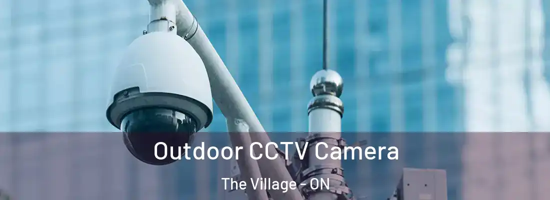  Outdoor CCTV Camera The Village - ON