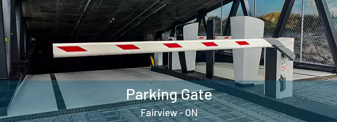  Parking Gate Fairview - ON