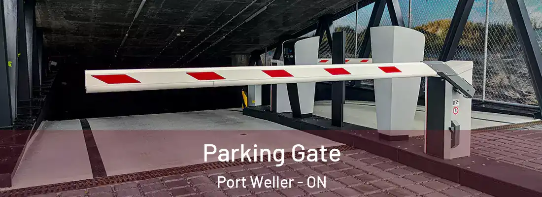  Parking Gate Port Weller - ON