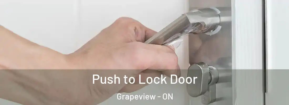  Push to Lock Door Grapeview - ON