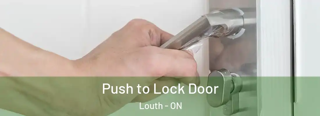  Push to Lock Door Louth - ON
