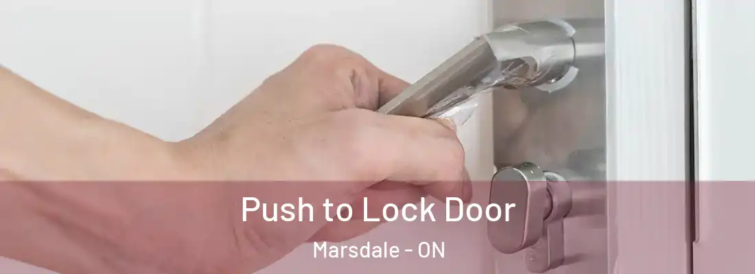  Push to Lock Door Marsdale - ON
