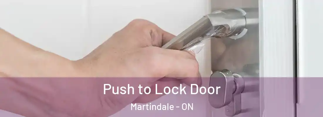  Push to Lock Door Martindale - ON