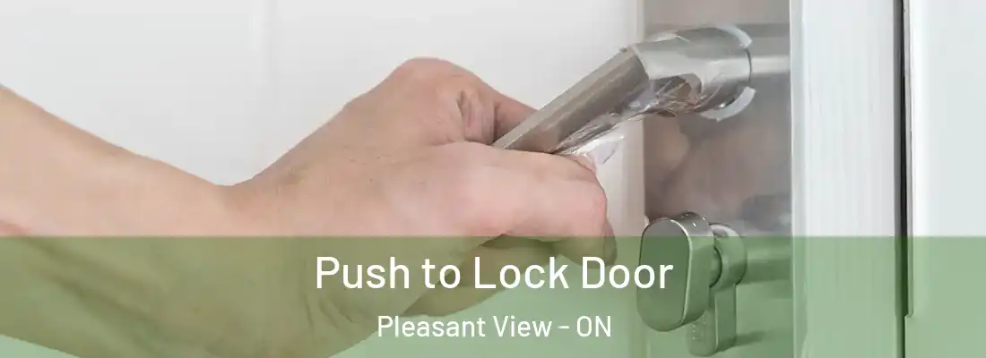  Push to Lock Door Pleasant View - ON