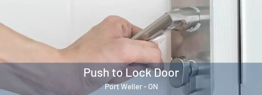 Push to Lock Door Port Weller - ON