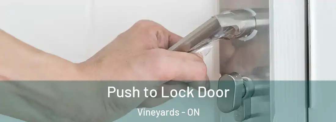  Push to Lock Door Vineyards - ON