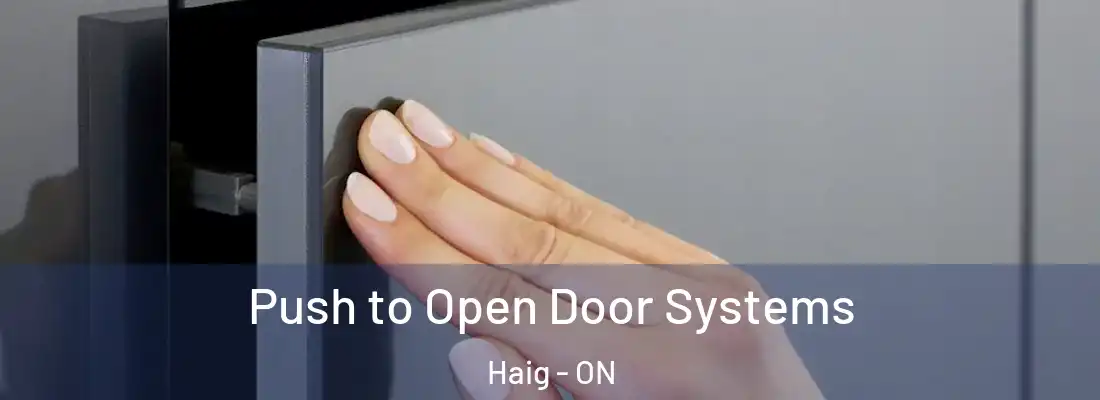 Push to Open Door Systems Haig - ON