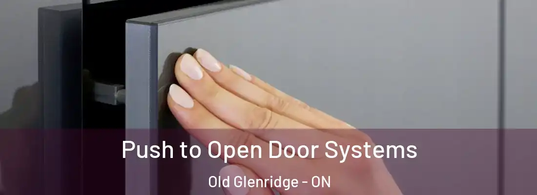  Push to Open Door Systems Old Glenridge - ON