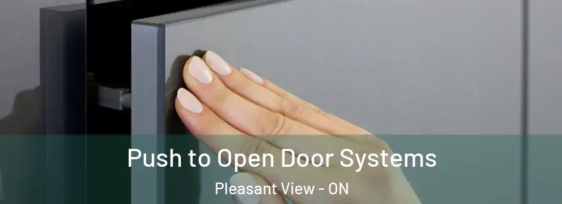  Push to Open Door Systems Pleasant View - ON