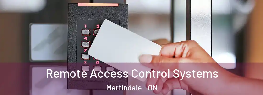  Remote Access Control Systems Martindale - ON