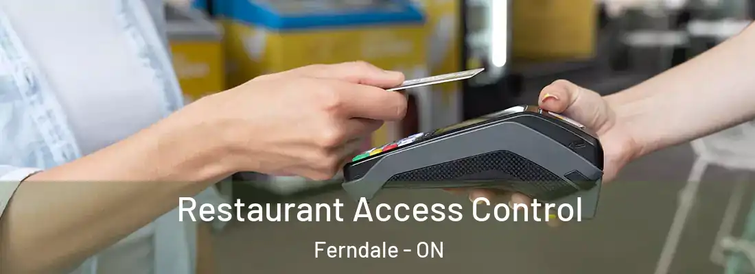  Restaurant Access Control Ferndale - ON