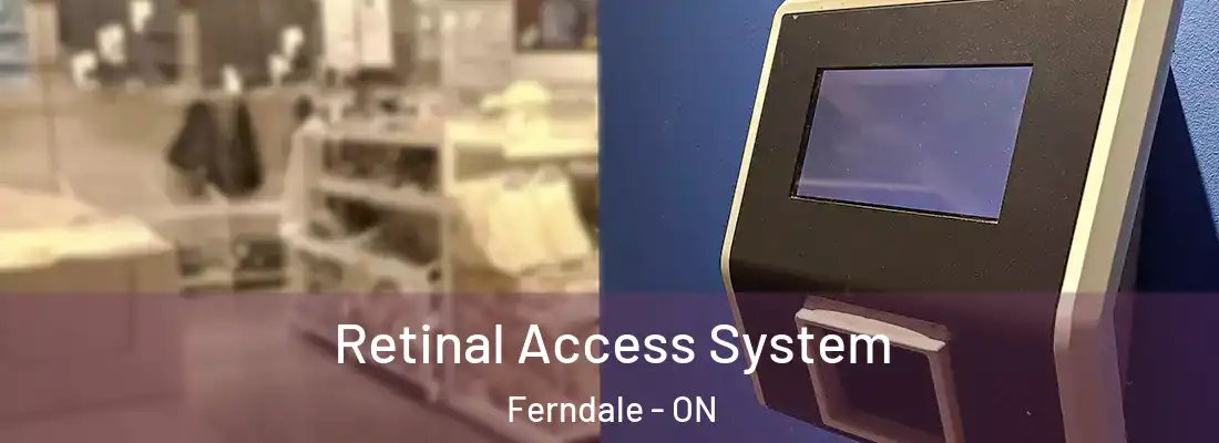  Retinal Access System Ferndale - ON