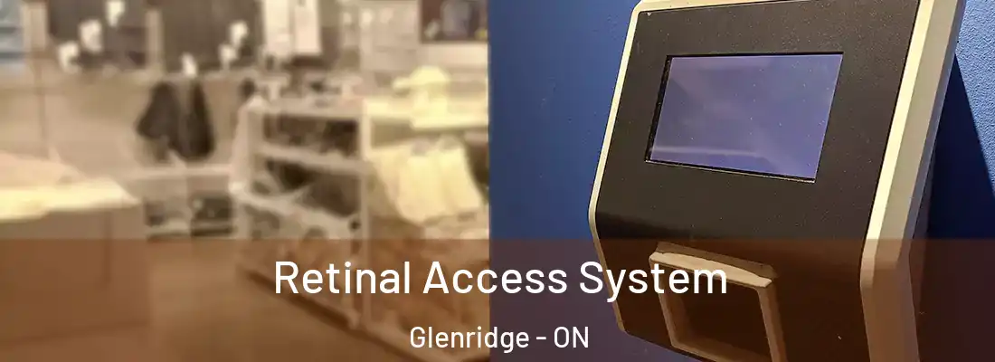  Retinal Access System Glenridge - ON