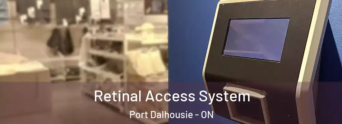  Retinal Access System Port Dalhousie - ON