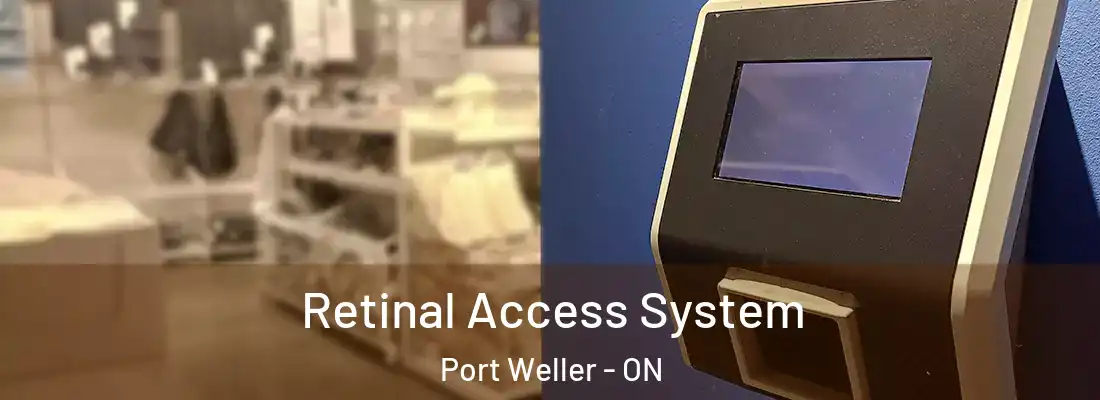  Retinal Access System Port Weller - ON
