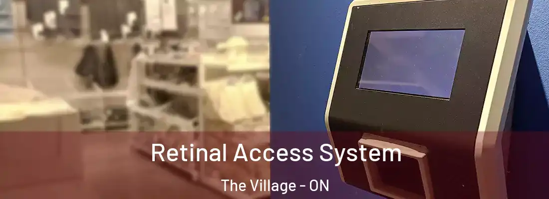  Retinal Access System The Village - ON