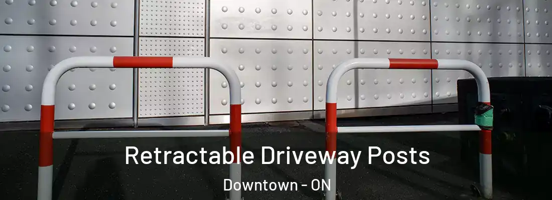  Retractable Driveway Posts Downtown - ON