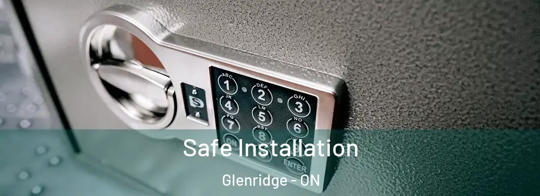  Safe Installation Glenridge - ON