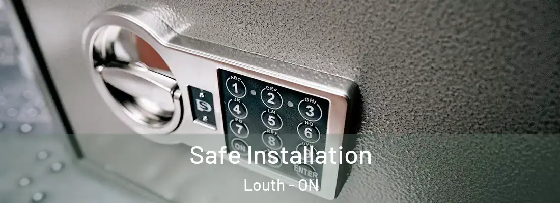  Safe Installation Louth - ON
