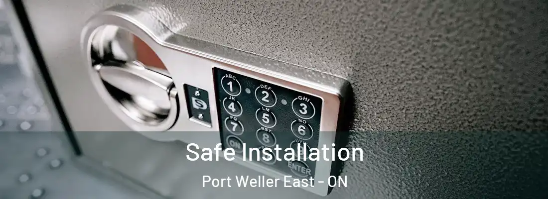  Safe Installation Port Weller East - ON