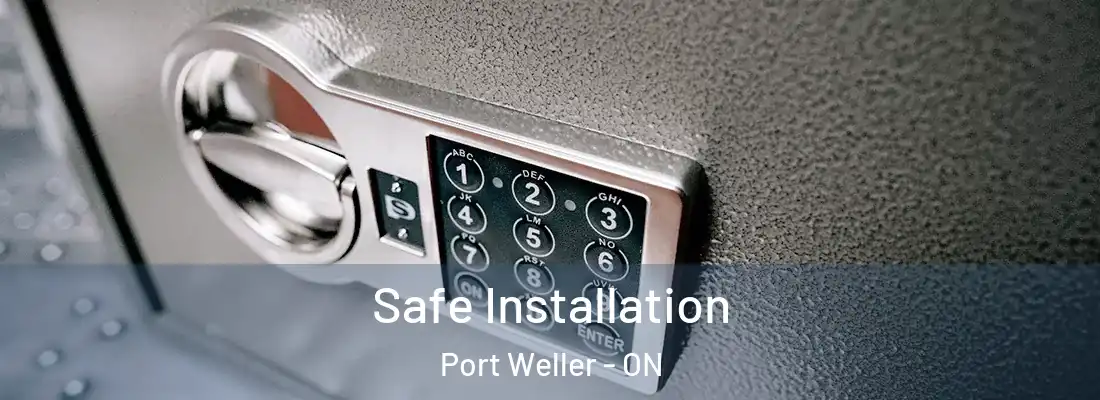  Safe Installation Port Weller - ON