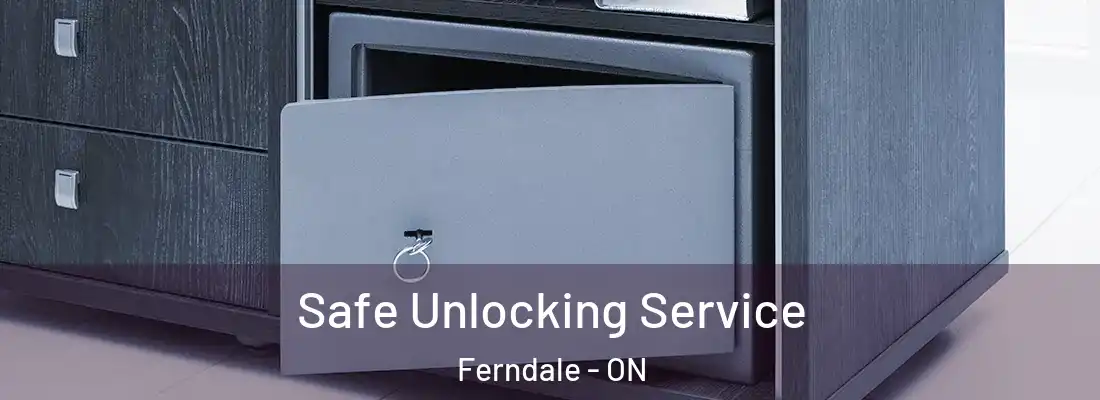  Safe Unlocking Service Ferndale - ON