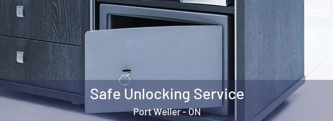  Safe Unlocking Service Port Weller - ON