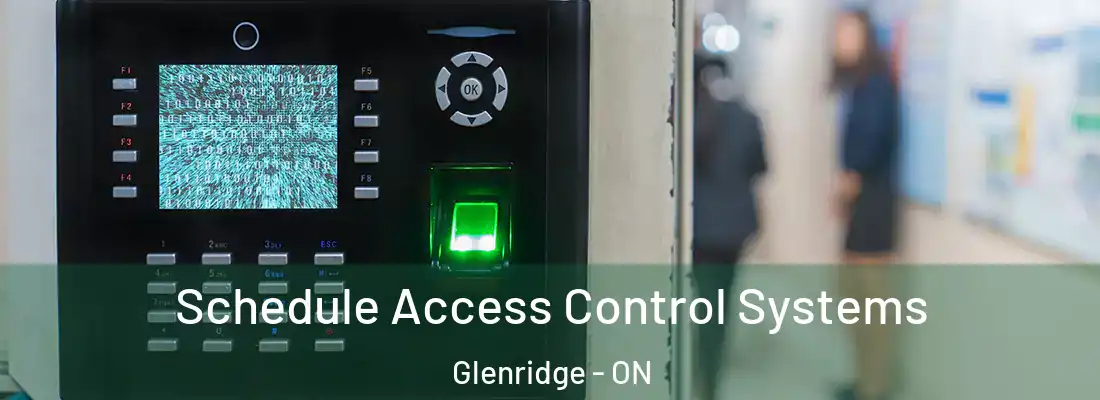  Schedule Access Control Systems Glenridge - ON