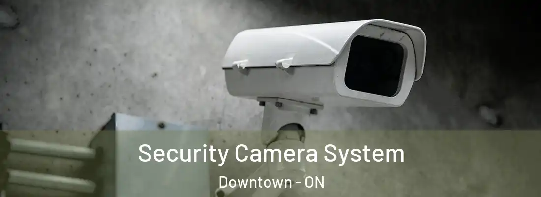  Security Camera System Downtown - ON