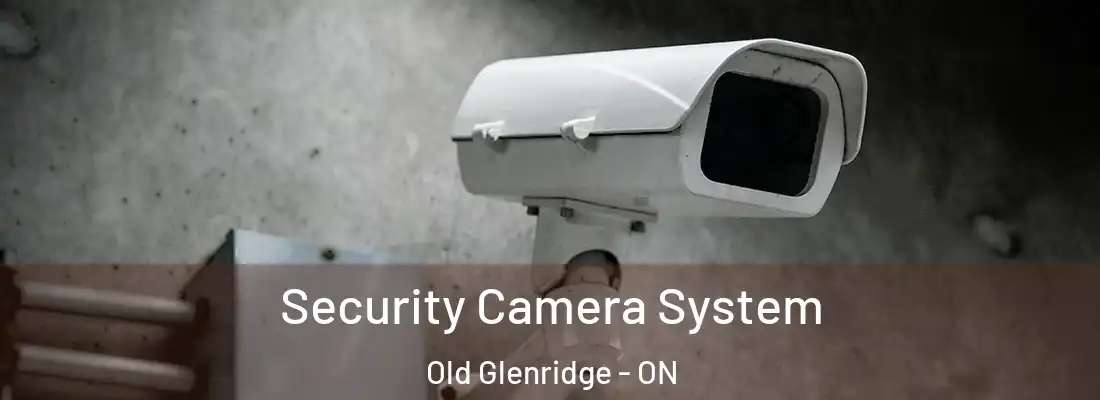  Security Camera System Old Glenridge - ON