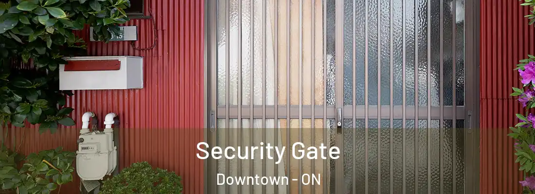 Security Gate Downtown - ON