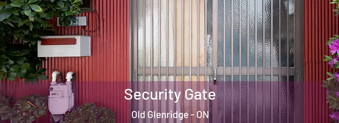  Security Gate Old Glenridge - ON