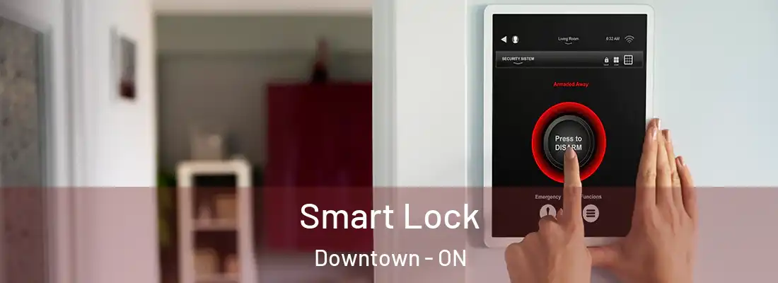  Smart Lock Downtown - ON