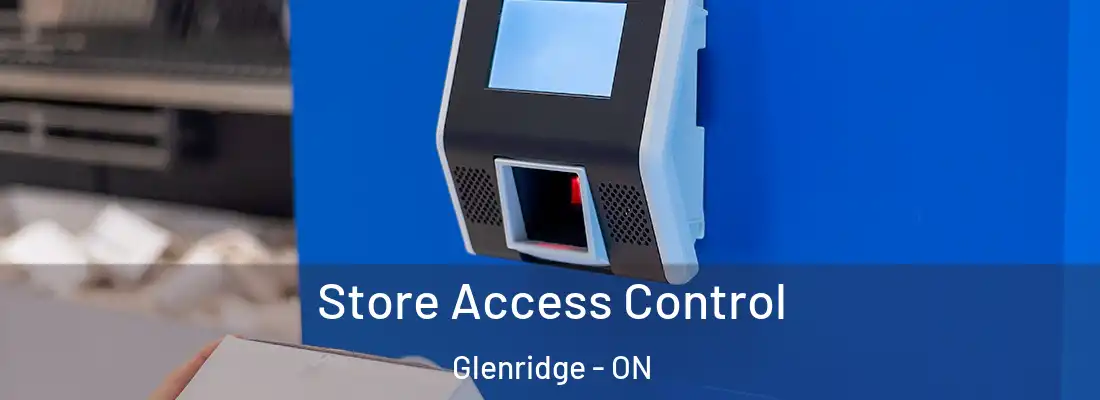 Store Access Control Glenridge - ON