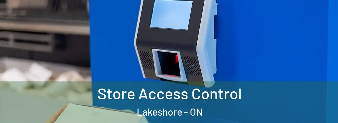  Store Access Control Lakeshore - ON