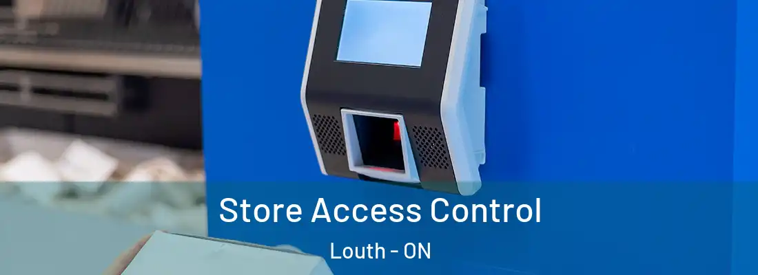  Store Access Control Louth - ON