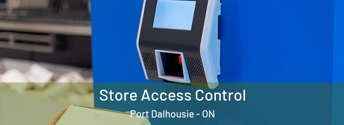  Store Access Control Port Dalhousie - ON